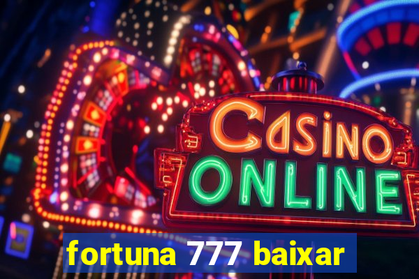 fortuna 777 baixar
